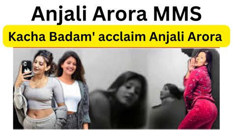 anjali arora leaked viral video|Anjali Arora MMS Video Leak Controversy: Lock Upp Contestant。